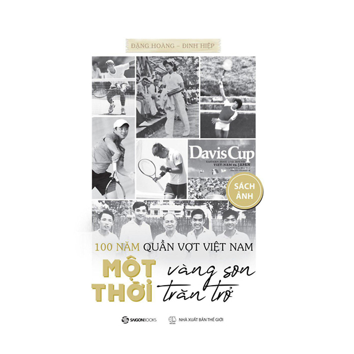 100 Năm Quần Vợt Việt Nam: Một Thời Vàng Son, Một Thời Trăn Trở - Bộ Sách Chữ & Ảnh PDF