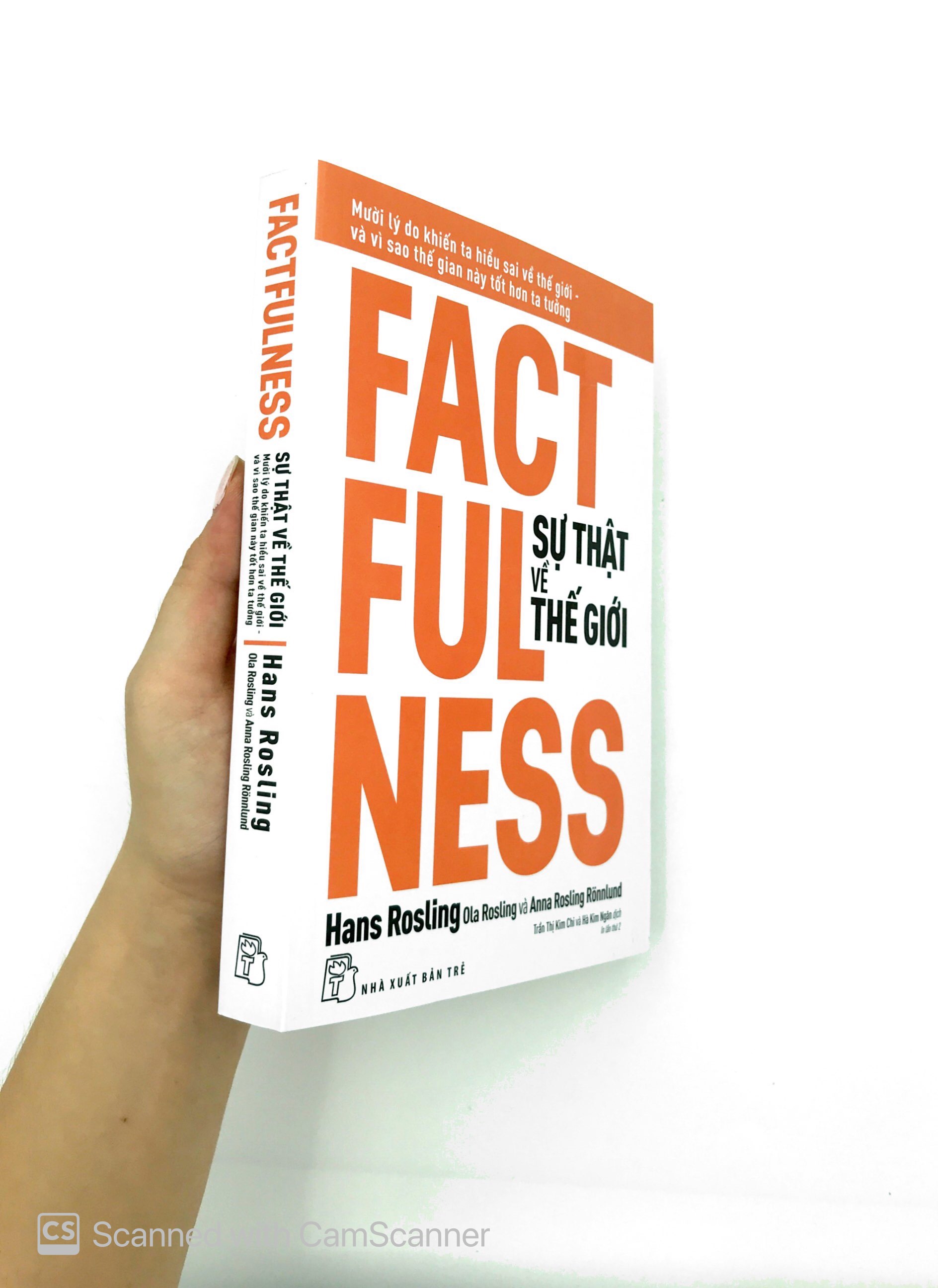 Factfulness - Sự Thật Về Thế Giới: Mười Lý Do Khiến Ta Hiểu Sai Về Thế Giới - Và Vì Sao Thế Gian Này Tốt Hơn Ta Tưởng PDF