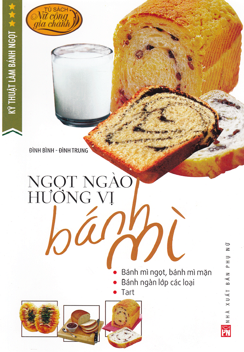 Kỹ Thuật Làm Bánh Ngọt - Ngọt Ngào Hương Vị Bánh Mì PDF