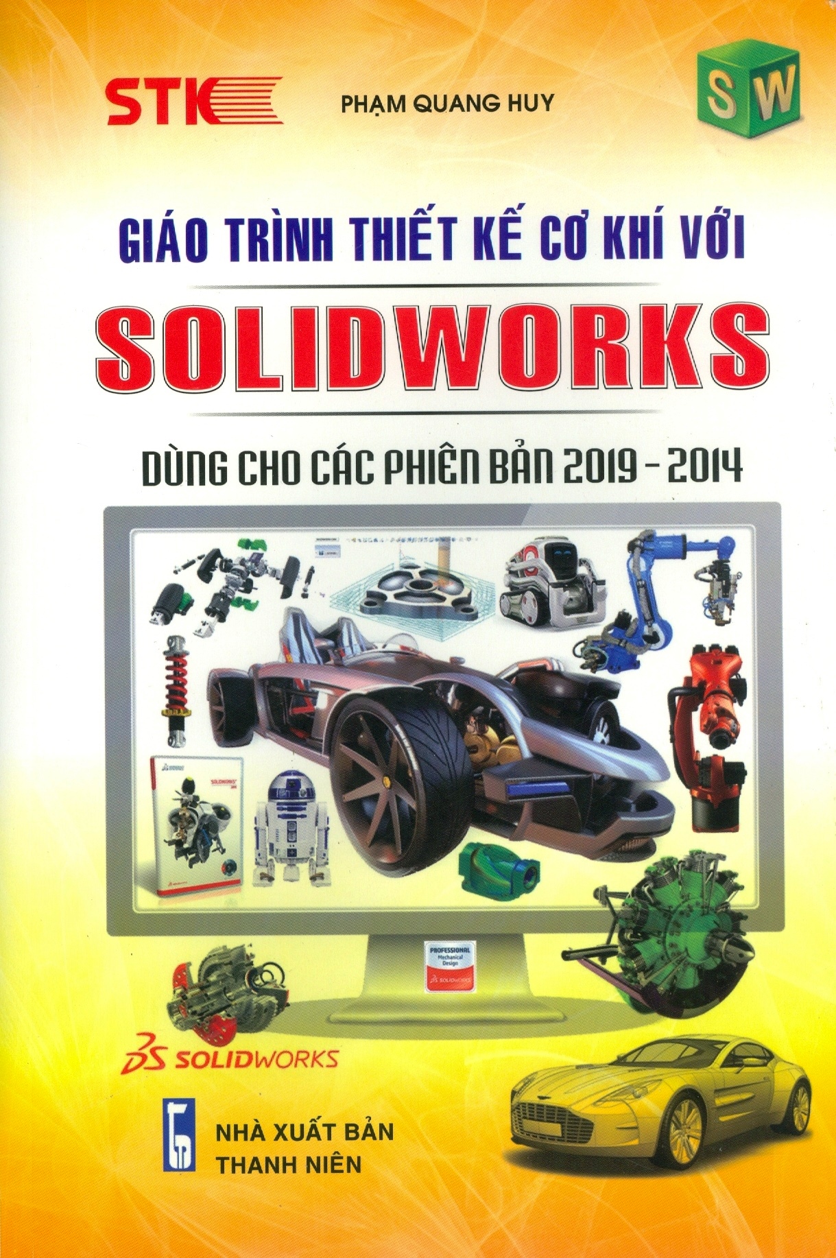 Giáo Trình Thiết Kế Cơ Khí Với Solidworks - Dùng Cho Phiên Bản 2019 - 2014 PDF
