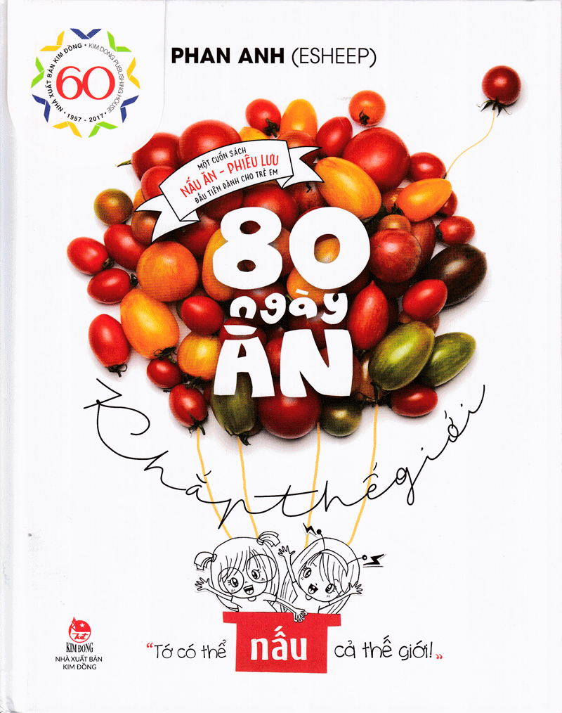 80 Ngày Ăn Khắp Thế Giới - Một Cuốn Sách Nấu Ăn - Phiêu Lưu Đầu Tiên Dành Cho Trẻ Em PDF