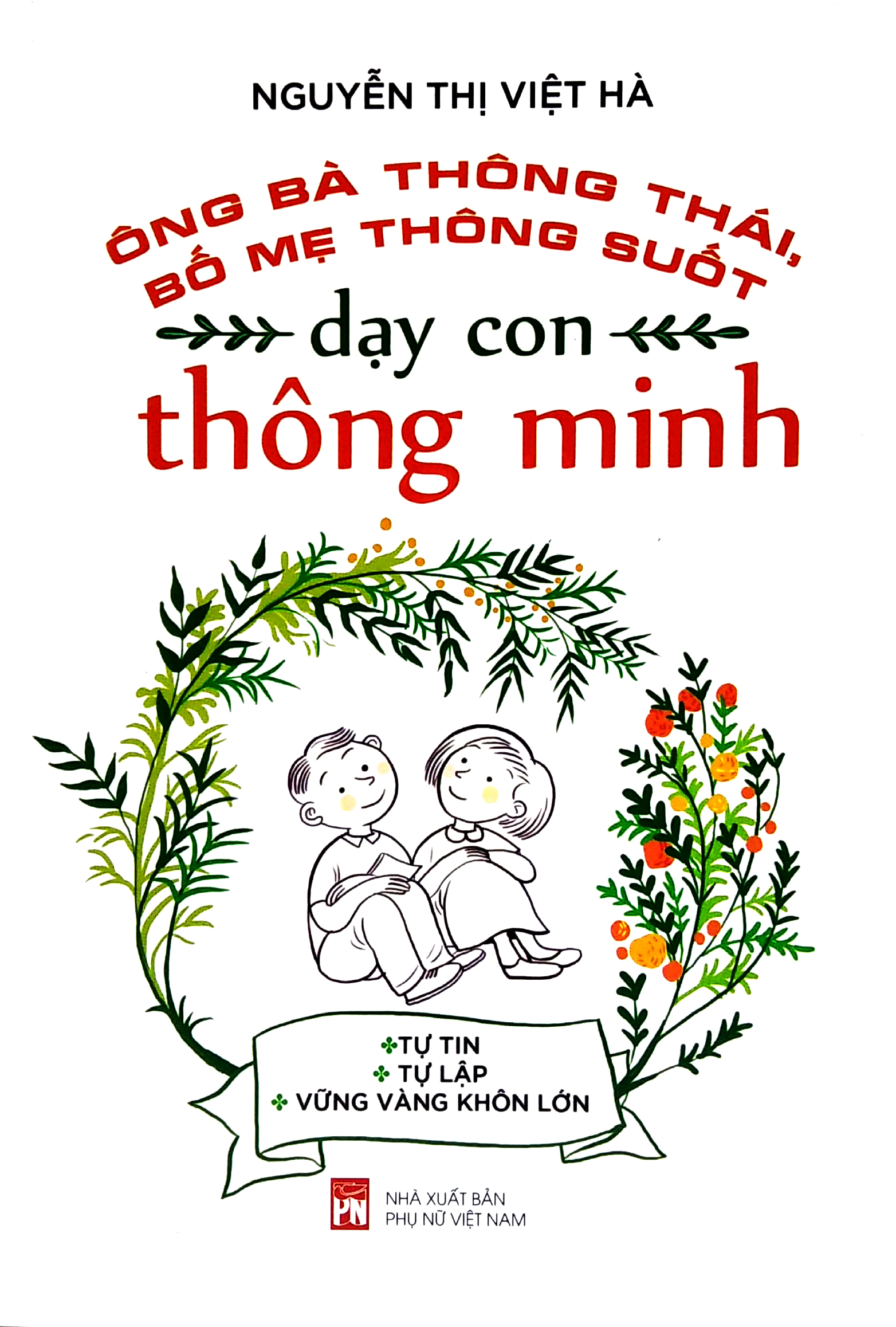 Ông Bà Thông Thái, Bố Mẹ Thông Suốt - Dạy Con Thông Minh PDF