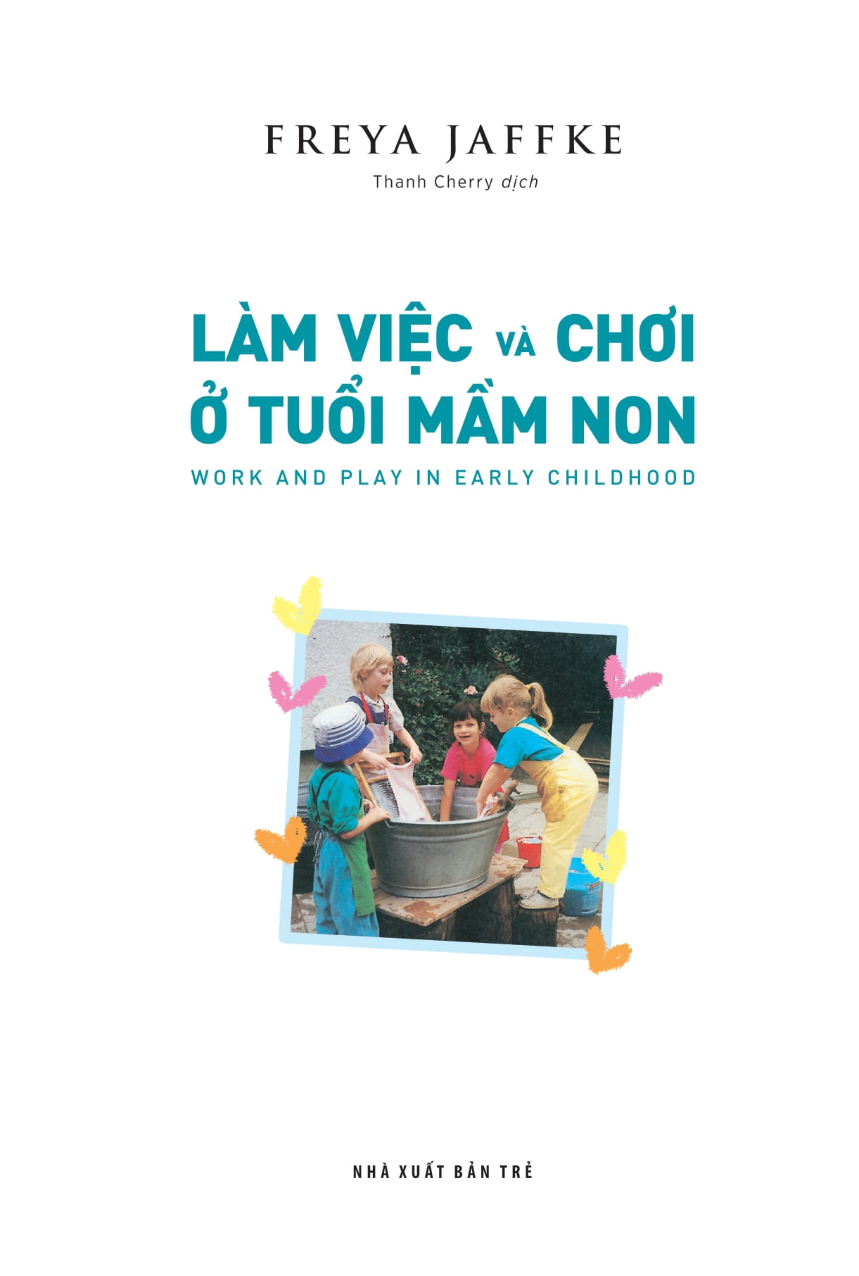 Làm Việc Và Chơi Ở Tuổi Mầm Non - Working And Play Early Childhood PDF