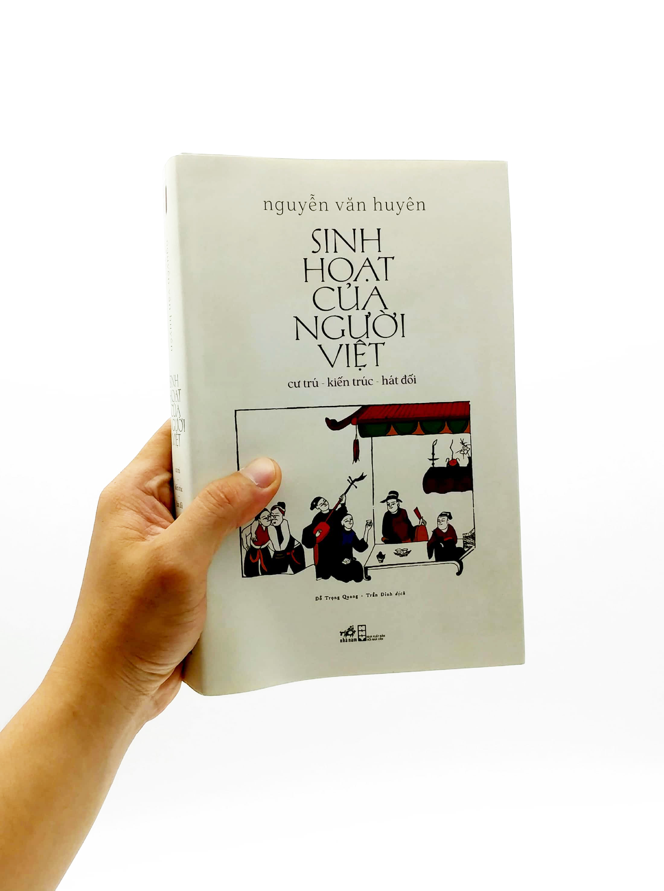 Sinh Hoạt Của Người Việt: Cư Trú - Kiến Trúc - Hát Đối PDF