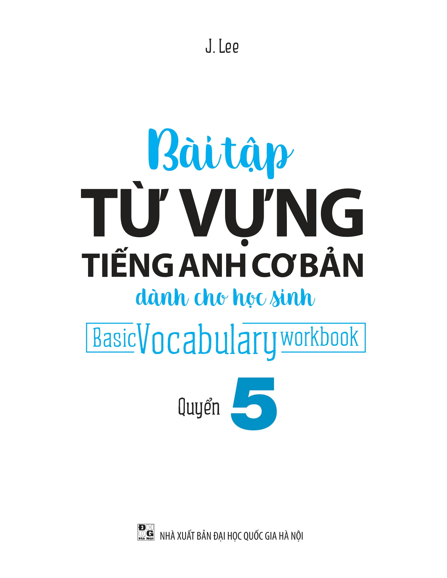 Basic Vocabulary - Workbook Primary 5/ Bài Tập Từ Vựng Tiếng Anh Cơ Bản - Tập 5 PDF