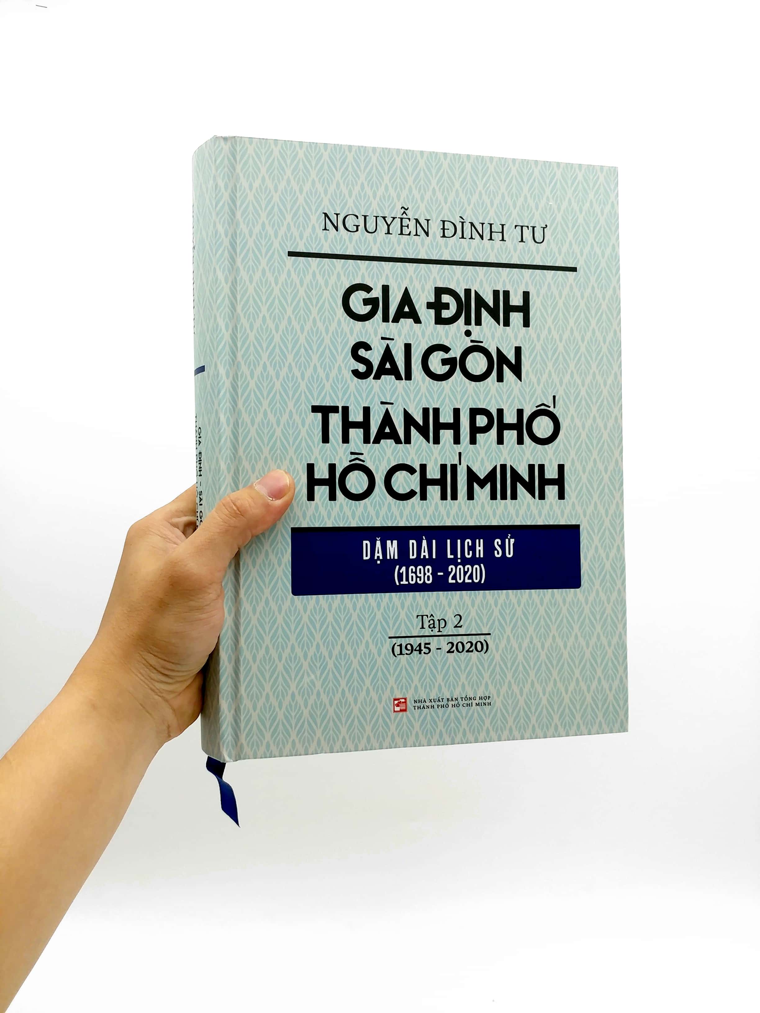 Gia Định - Sài Gòn - Thành Phố Hồ Chí Minh: Dặm Dài Lịch Sử 1698 - 2020 -Tập 2 - 1945 - 2020 PDF