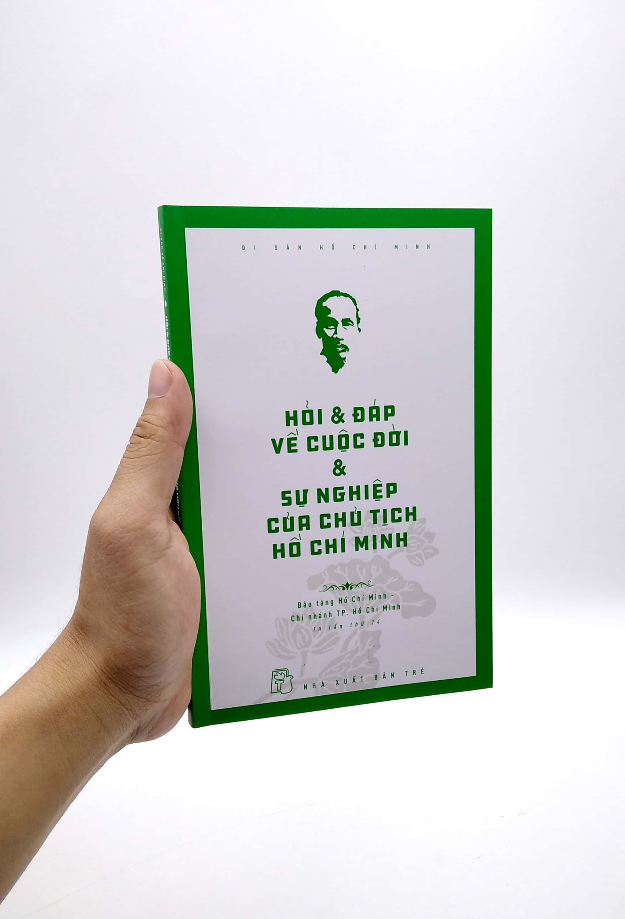 Di Sản Hồ Chí Minh - Hỏi & Đáp Về Cuộc Đời & Sự Nghiệp Của Chủ Tịch Hồ Chí Minh PDF