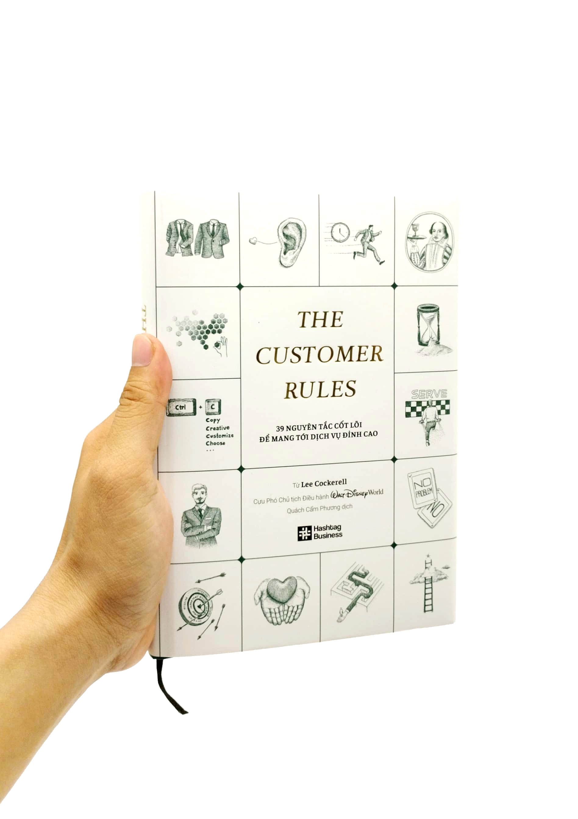 The Customer Rules - 39 Nguyên Tắc Cốt Lõi Để Mang Tới Dịch Vụ Đỉnh Cao - Bìa Cứng PDF