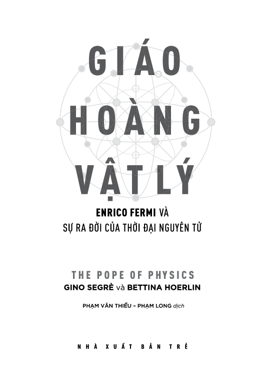 Khoa Học Khám Phá: Giáo Hoàng Vật Lý - Enrico Fermi Và Sự Ra Đời Của Thời Đại Nguyên Tử PDF