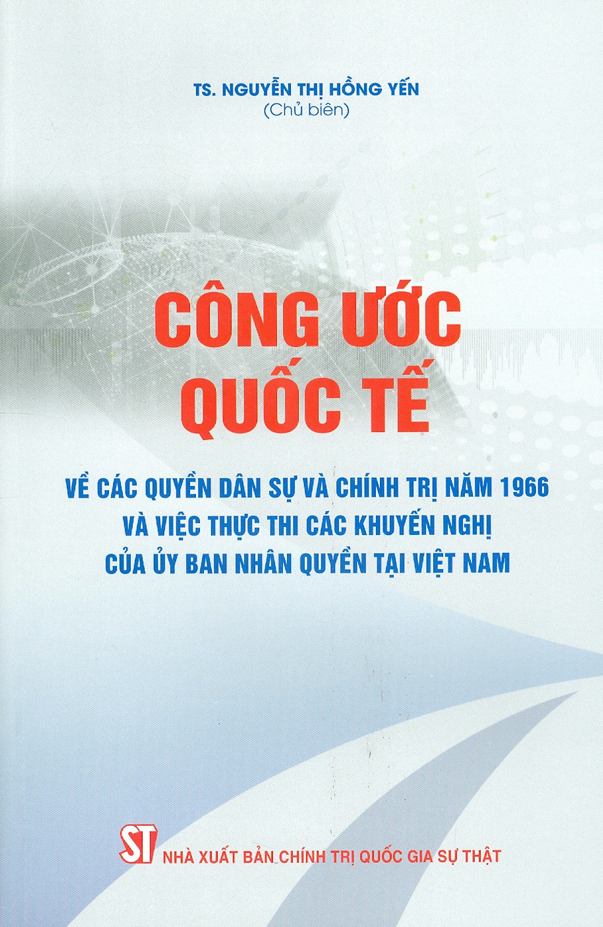 Công Ước Quốc Tế Về Các Quyền Dân Sự Và Chính Trị Năm 1966 Và Việc Thực Thi Các Khuyến Nghị Của Ủy Ban Nhân Quyền Tại Việt Nam PDF