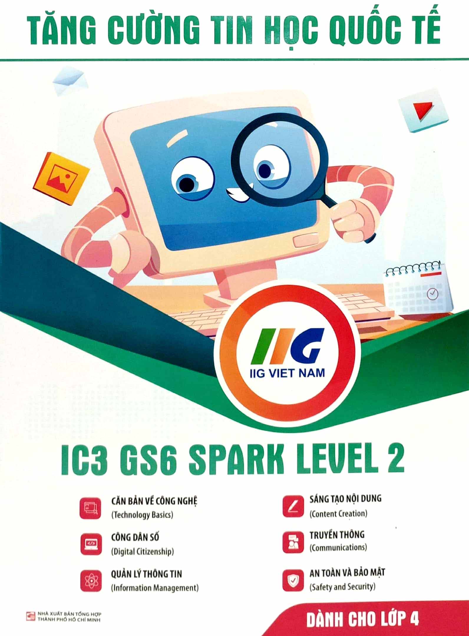 Tăng Cường Tin Học Quốc Tế - IC3 GS6 Spark Level 2 - Dành Cho Lớp 4 PDF