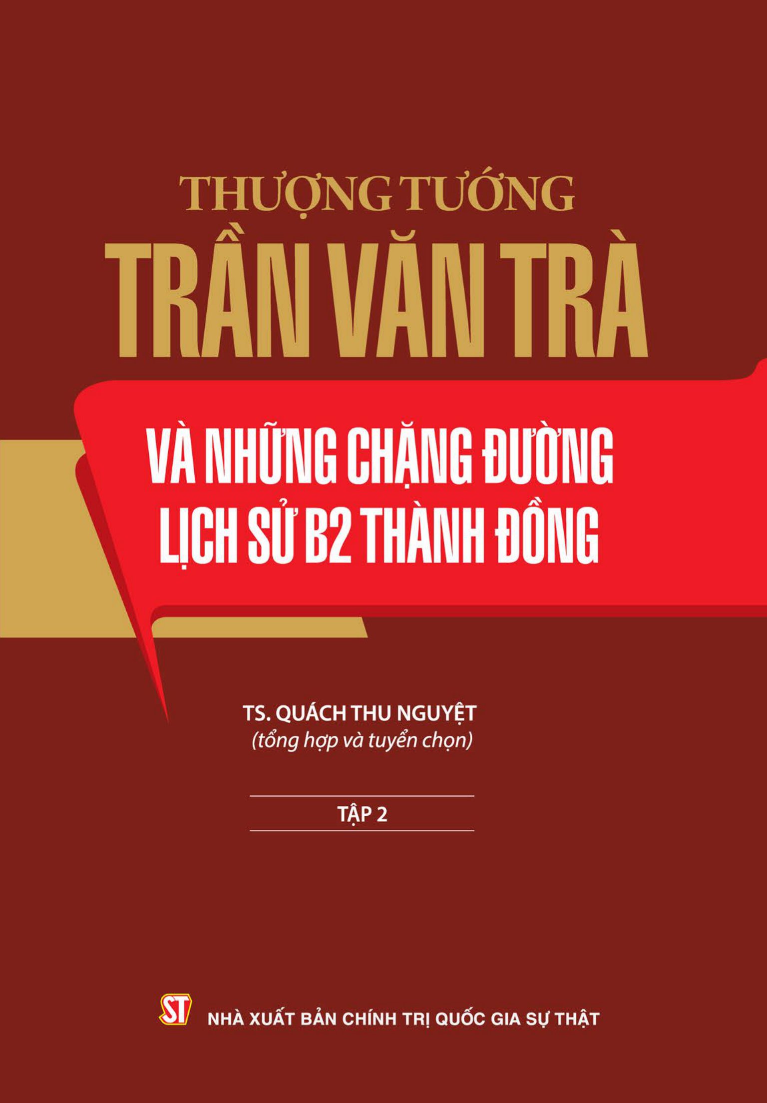 Thượng Tướng Trần Văn Trà Và Những Chặng Đường Lịch Sử B2 Thành Đồng - Tập 2 PDF