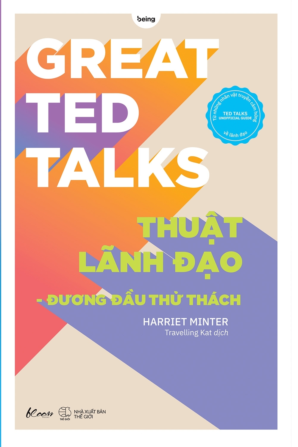 Great Ted Talks: Thuật Lãnh Đạo - Đương Đầu Thử Thách Ted Talks Unofficial Guide Từ Những Nhân Vật Truyền Cảm Hứng Về Lãnh Đạo PDF