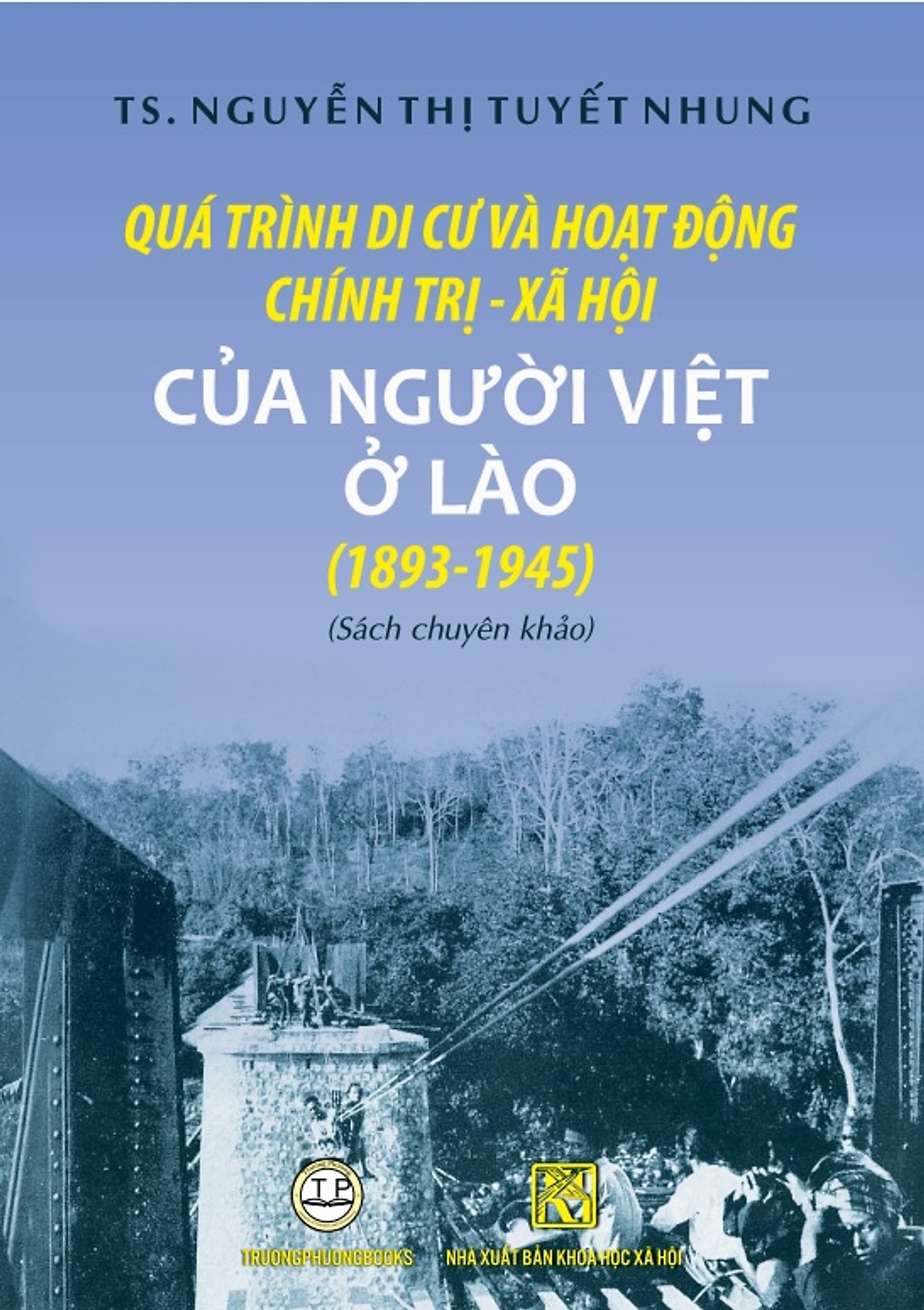 Quá Trình Di Cư Và Hoạt Động Chính Trị - Xã Hội Của Người Việt Ở Lào 1893-1945 PDF