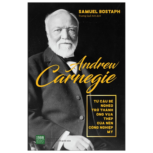 Andrew Carnegie - Từ Cậu Bé Nghèo Trở Thành Ông Vua Thép Của Nền Công Nghiệp Mỹ PDF