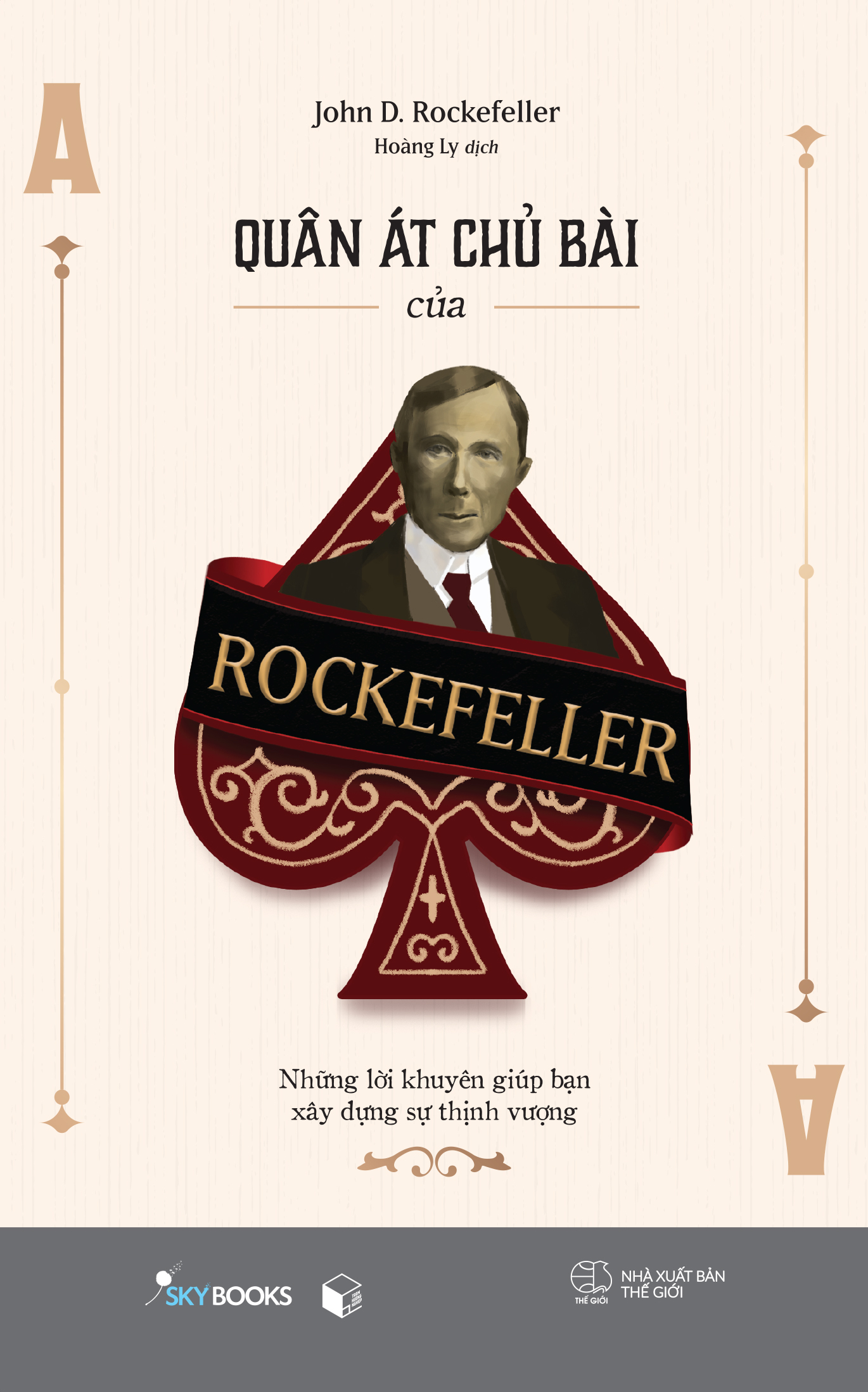 Quân Át Chủ Bài Của Rockefeller - Những Lời Khuyên Giúp Bạn Xây Dựng Sự Thịnh Vượng PDF