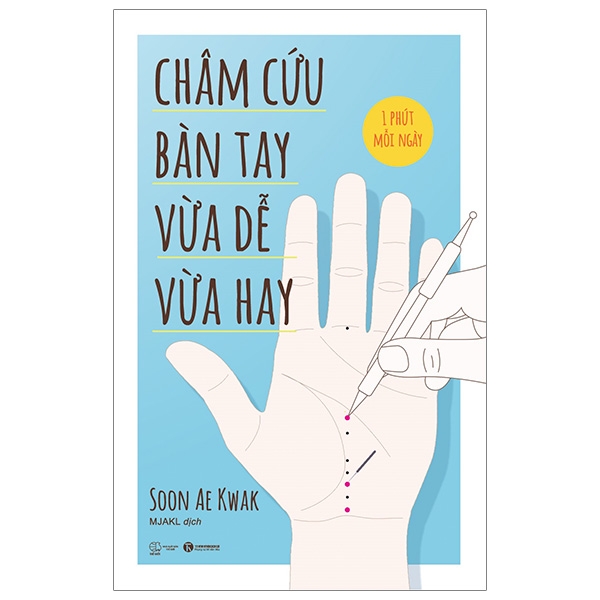 Châm Cứu Bàn Tay - Vừa Dễ Vừa Hay PDF