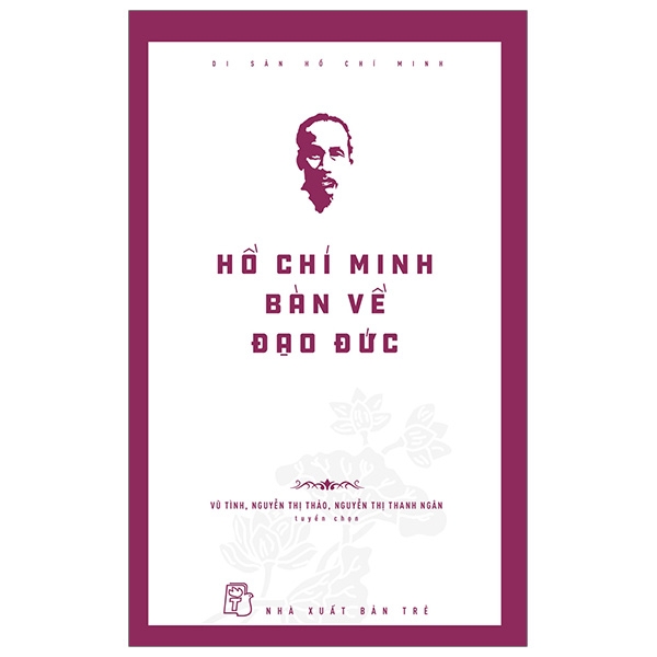 Di Sản Hồ Chí Minh - Hồ Chí Minh Bàn Về Đạo Đức PDF