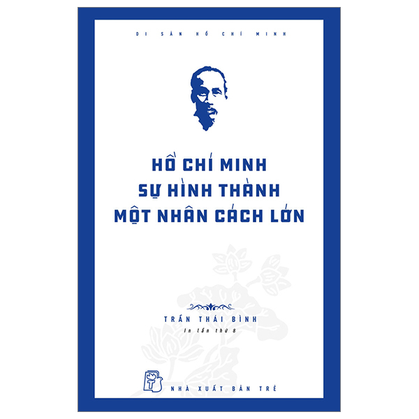Di Sản Hồ Chí Minh - Hồ Chí Minh - Sự Hình Thành Một Nhân Cách Lớn 2024 PDF