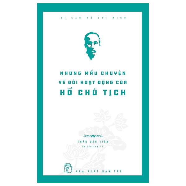 Di Sản Hồ Chí Minh - Những Mẩu Chuyện Về Đời Hoạt Động Của Hồ Chủ Tịch 2024 PDF
