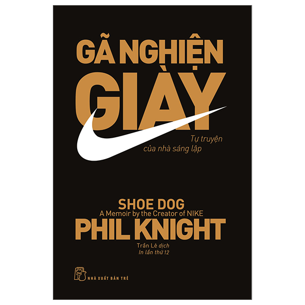 Gã Nghiện Giày - Tự Truyện Của Nhà Sáng Lập Nike PDF