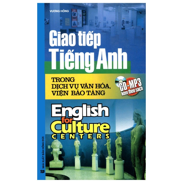 Giao Tiếp Tiếng Anh Trong Dịch Vụ Văn Hóa, Viện Bảo Tàng Kèm CD PDF