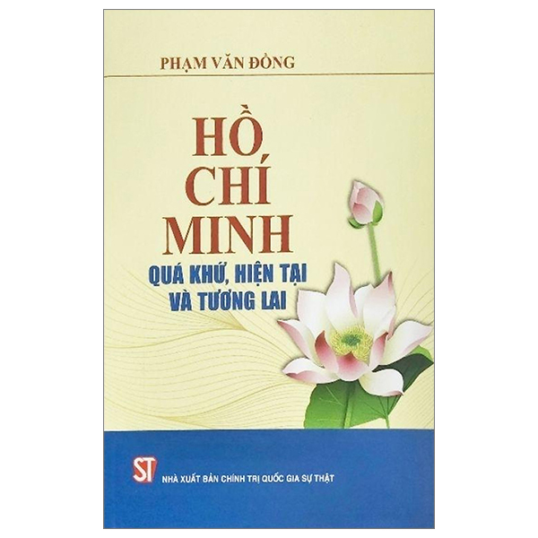 Hồ Chí Minh - Quá Khứ, Hiện Tại Và Tương Lai PDF