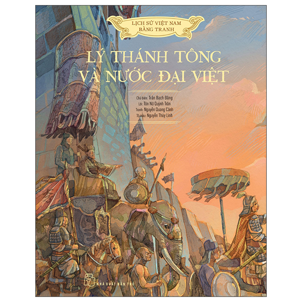 Lịch Sử Việt Nam Bằng Tranh: Lý Thánh Tông Và Nước Đại Việt Bản Màu PDF
