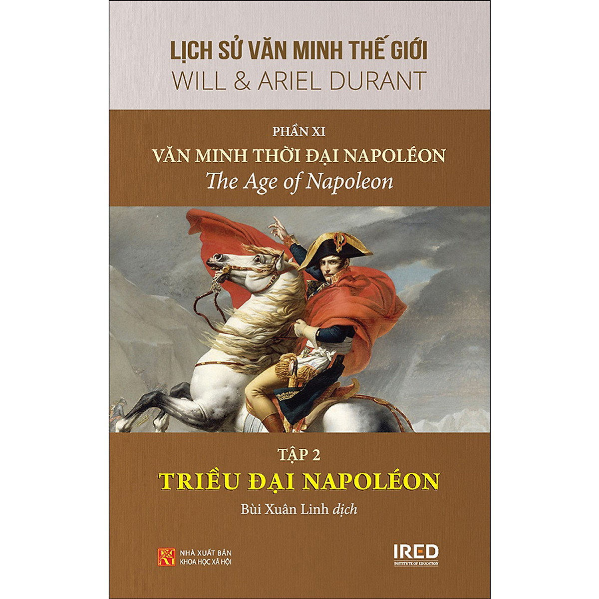 Lịch Sử Văn Minh Thế Giới - Phần XI - Văn Minh Thời Đại Napoléon - Tập 2: Triều Đại Napoléon PDF