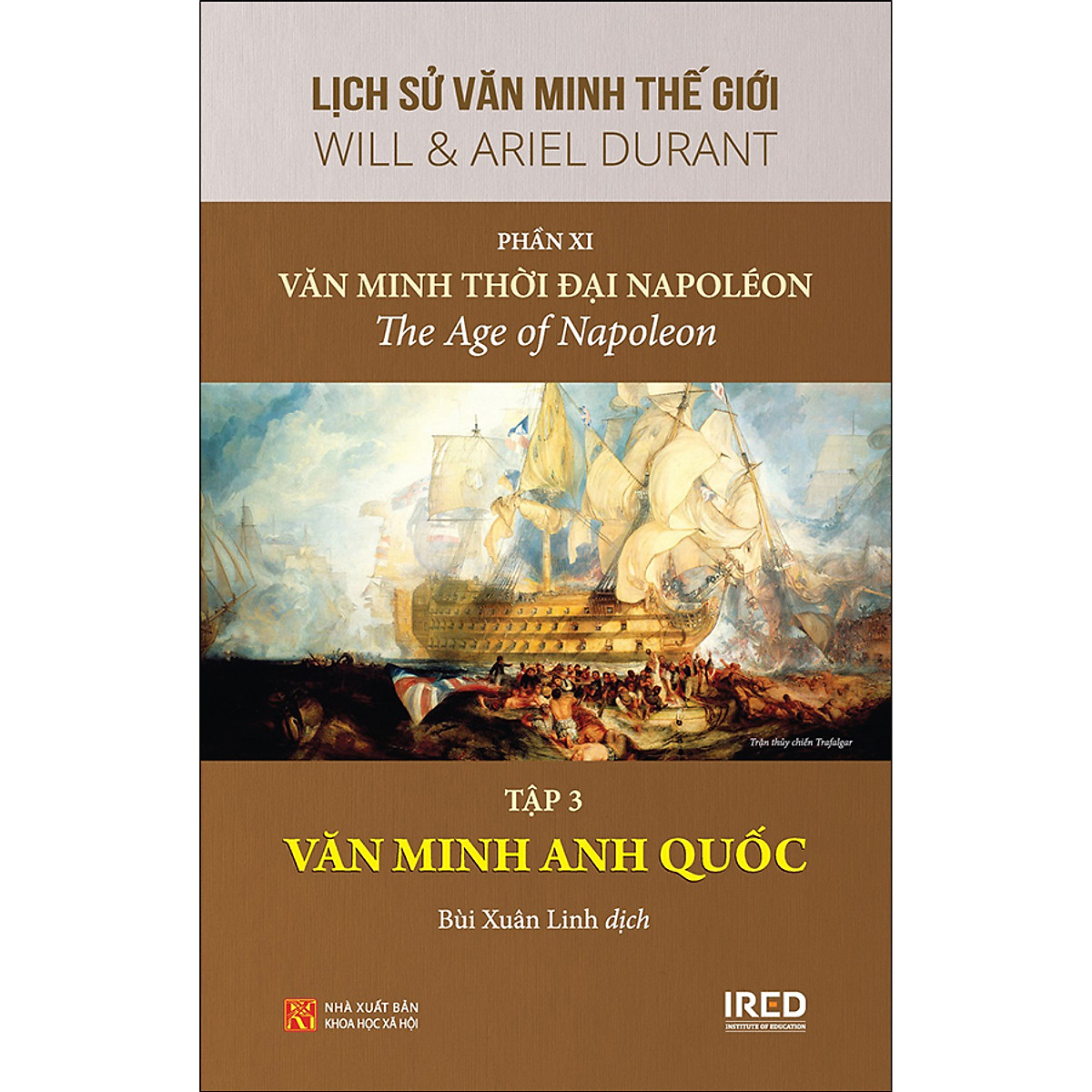 Lịch Sử Văn Minh Thế Giới - Phần XI - Văn Minh Thời Đại Napoléon - Tập 3: Văn Minh Anh Quốc PDF