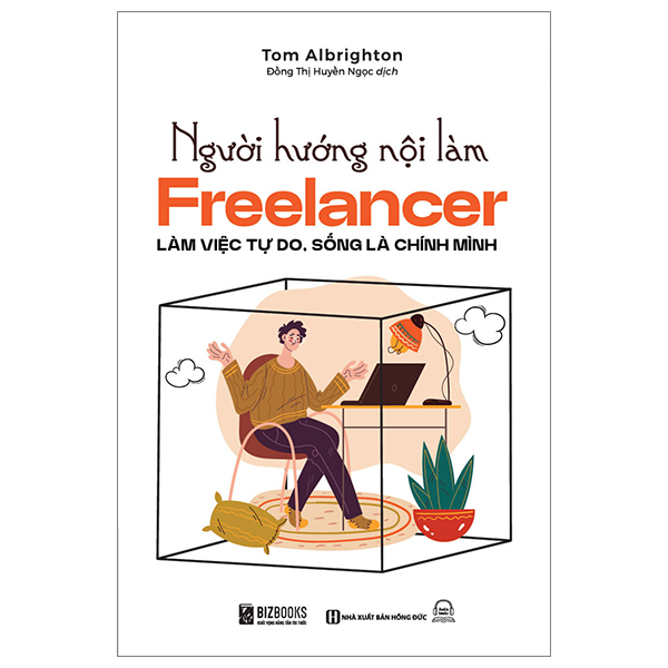 Người Hướng Nội Làm Freelancer - Làm Việc Tự Do, Sống Là Chính Mình PDF