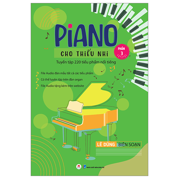 Piano Cho Thiếu Nhi - Tuyển Tập 220 Tiểu Phẩm Nổi Tiếng - Phần 3 Kèm File Audio PDF