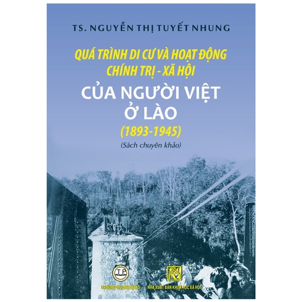 Quá Trình Di Cư Và Hoạt Động Chính Trị - Xã Hội Của Người Việt Ở Lào 1893-1945 PDF