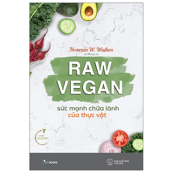 Raw Vegan - Sức Mạnh Chữa Lành Của Thực Vật PDF