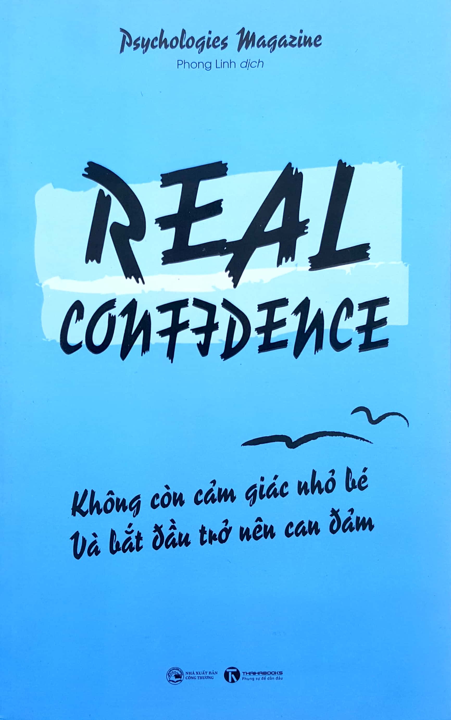 Real Confidence - Không Còn Cảm Giác Nhỏ Bé Và Bắt Đầu Trở Nên Can Đảm PDF