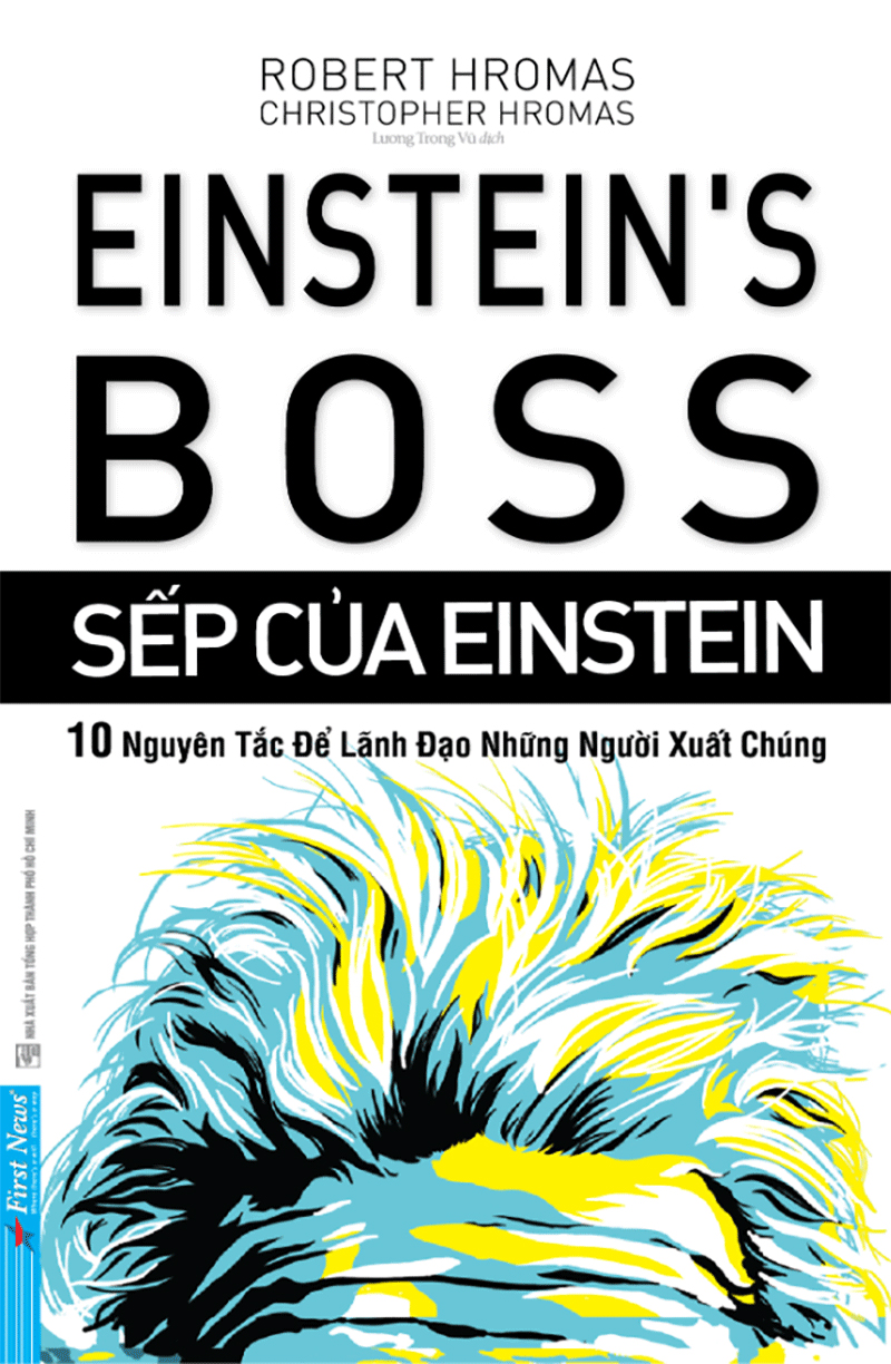 Sếp Của Einstein - 10 Nguyên Tắc Để Lãnh Đạo Những Người Xuất Chúng PDF