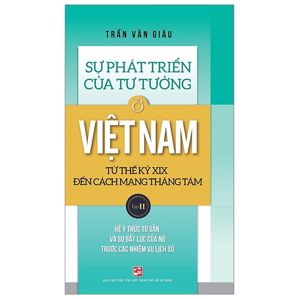 Sự Phát Triển Của Tư Tưởng Ở Việt Nam Từ Thế Kỷ XIX Đến Cách Mạng Tháng Tám - Tập II PDF