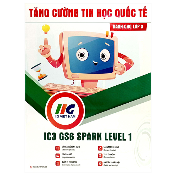 Tăng Cường Tin Học Quốc Tế - IC3 GS6 Spark Level 1 - Dành Cho Lớp 3 PDF