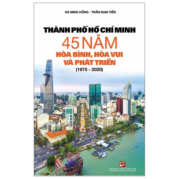 Thành Phố Hồ Chí Minh 45 Năm Hòa Bình, Hòa Vui Và Phát Triển 1975 - 2020 PDF