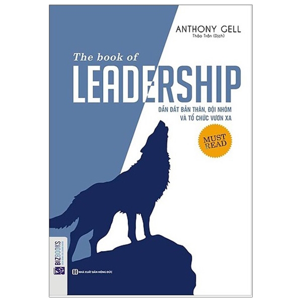 The Book Of Leadership - Dẫn Dắt Bản Thân, Đội Nhóm Và Tổ Chức Vươn Xa PDF