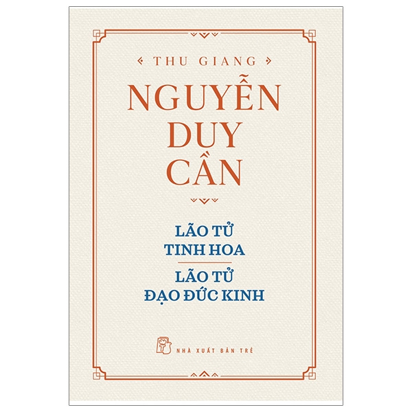 Thu Giang Nguyễn Duy Cần - Lão Tử Tinh Hoa - Lão Tử Đạo Đức Kinh PDF