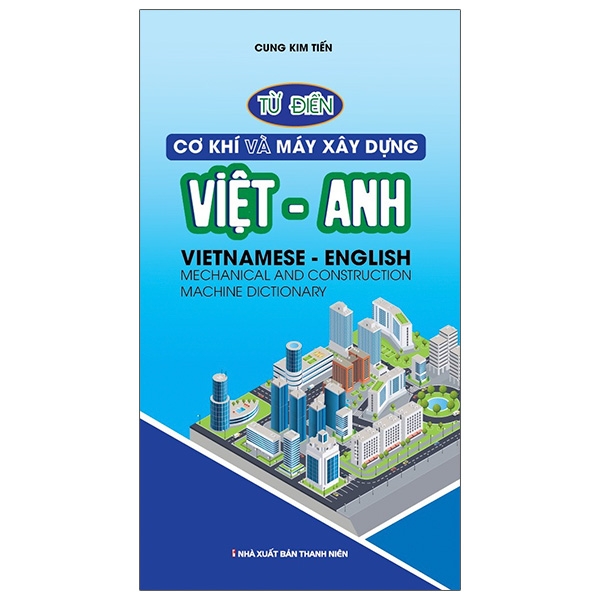 Từ Điển Cơ Khí Và Máy Xây Dựng Việt - Anh PDF