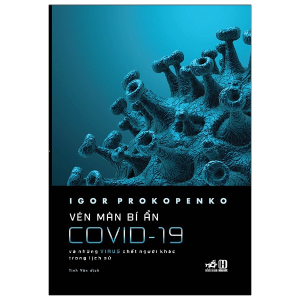 Vén Màn Bí Ẩn Covid-19 - Và Những Virus Chết Người Khác Trong Lịch Sử PDF