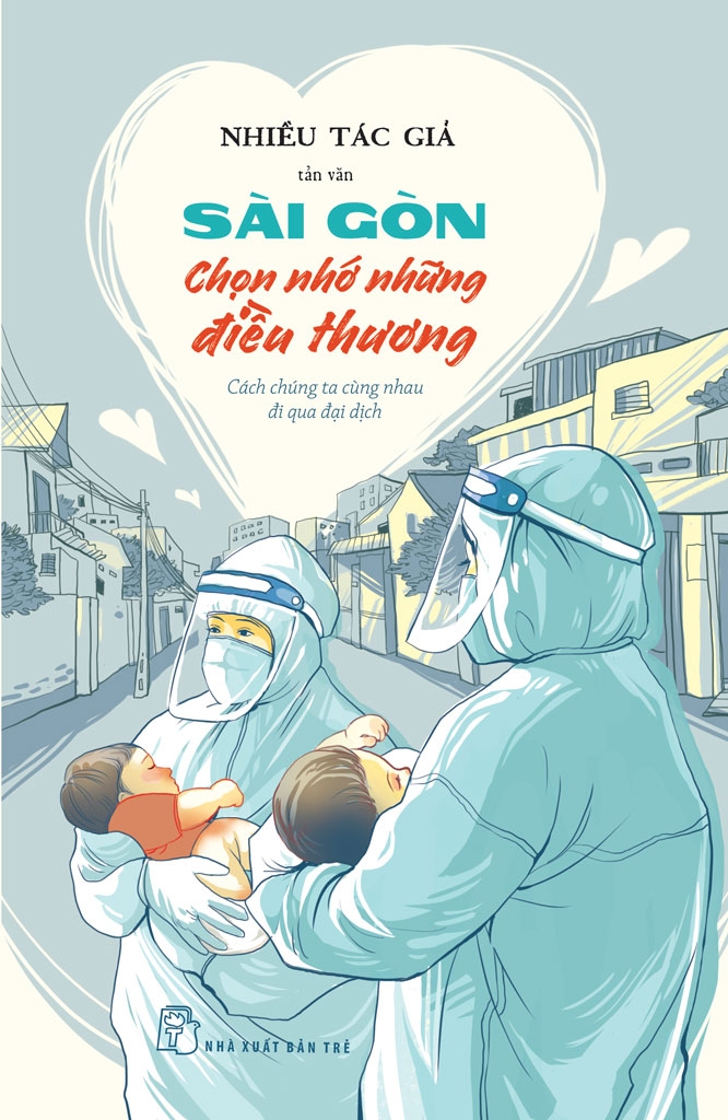Sài Gòn Chọn Nhớ Những Điều Thương - Cách Chúng Ta Cùng Nhau Đi Qua Đại Dịch PDF