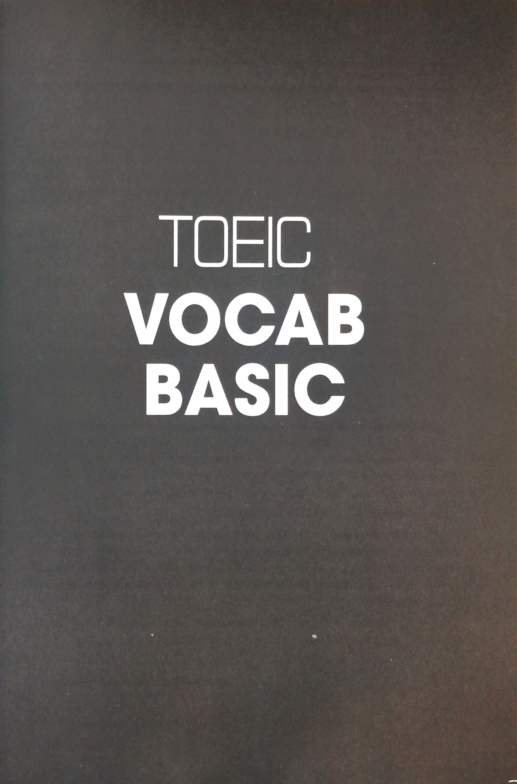Toeic Vocab Basic - 1000 Từ Vựng Cơ Bản Kèm Bài Tập Dành Cho Người Mới Bắt Đầu PDF