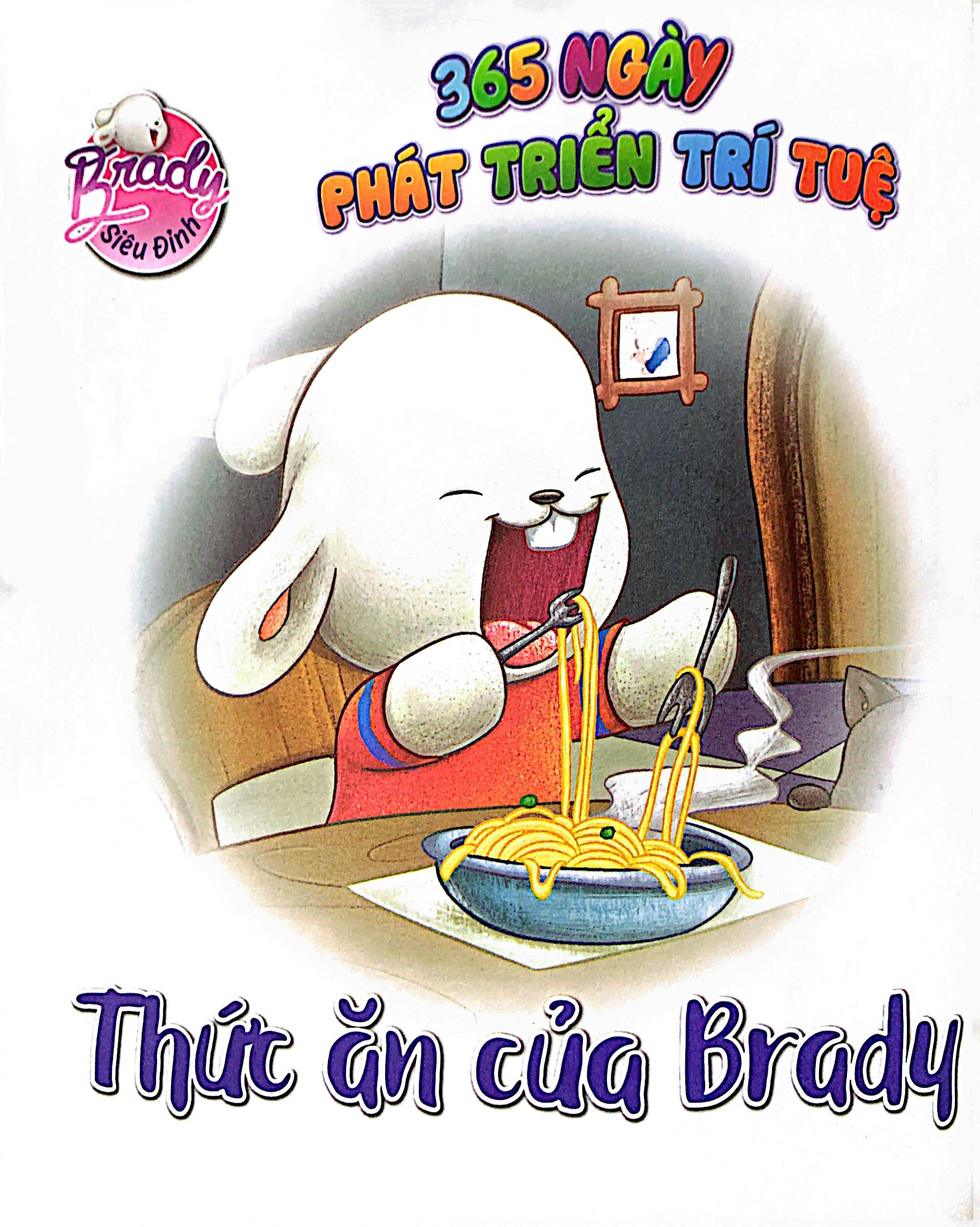 Brady Siêu Đỉnh - 365 Ngày Phát Triển Trí Tuệ - Level 1 - Thức Ăn Và Thói Quen Tốt PDF