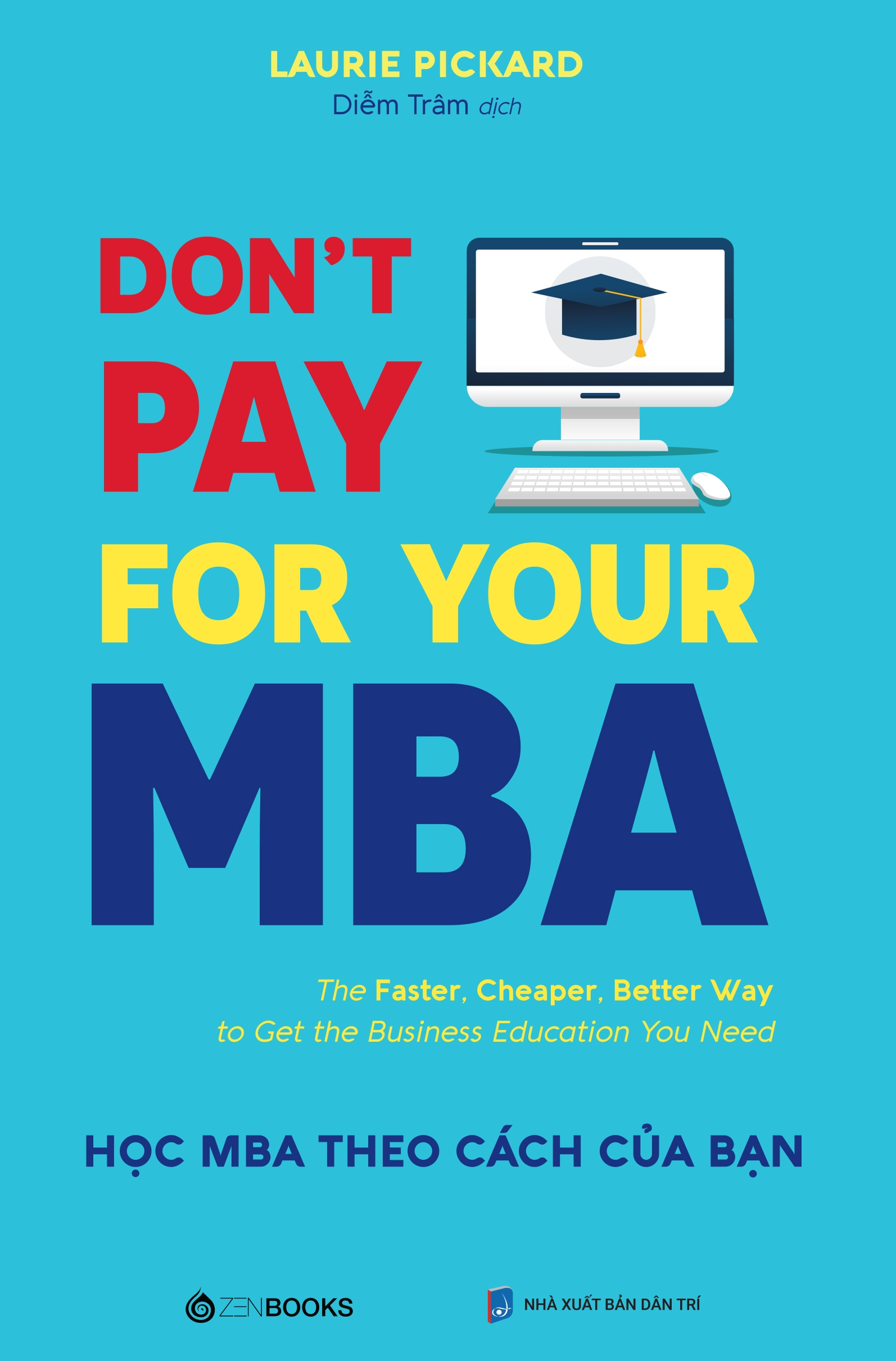 Don't Pay For Your MBA - Học MBA Theo Cách Của Bạn PDF