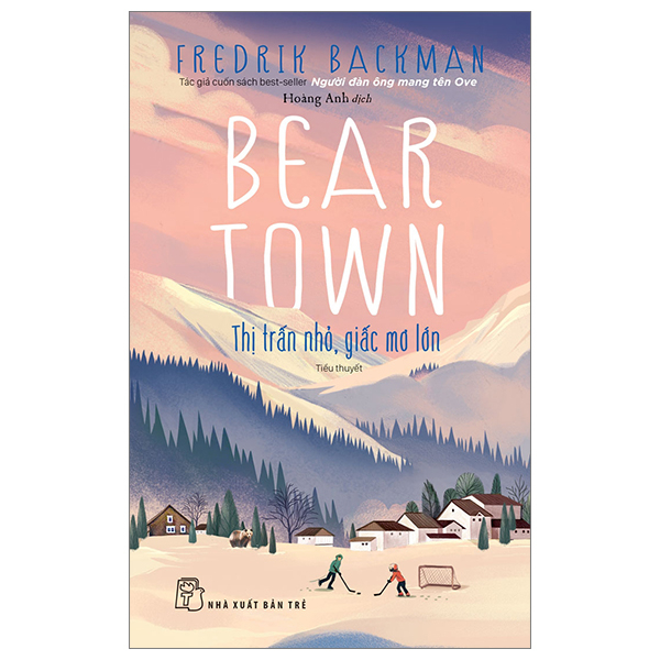 Beartown - Thị Trấn Nhỏ, Giấc Mơ Lớn PDF