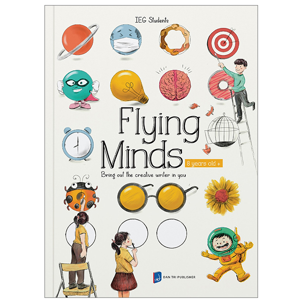 Flying Minds - Bring Out The Creative Writer In You 8 Years Old PDF