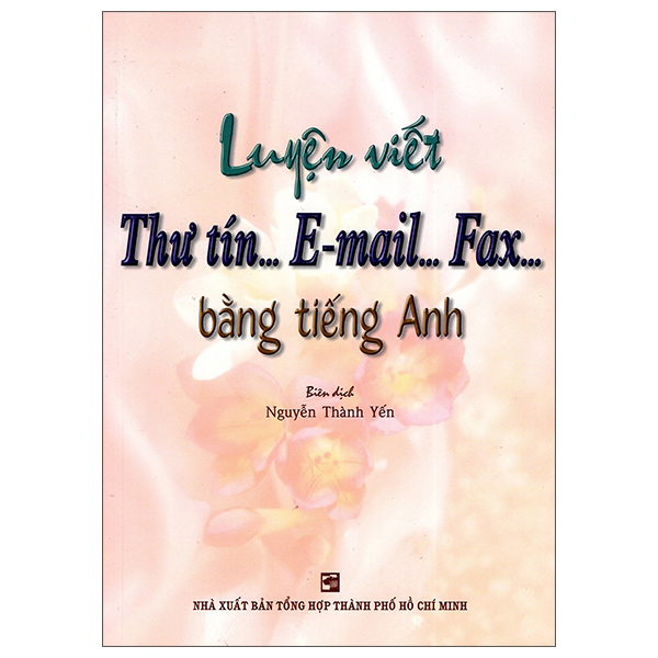 Luyện Viết Thư Tín...E-Mail...Fax...Bằng Tiếng Anh PDF